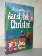 Bill Hybels - Zo word je een aanstekelijk christen, Ophalen of Verzenden, Zo goed als nieuw, Christendom | Protestants