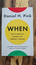 When  The Scientific Secrets of Perfect Timing Daniel H Pink, Ophalen of Verzenden, Zo goed als nieuw, Daniel H Pink