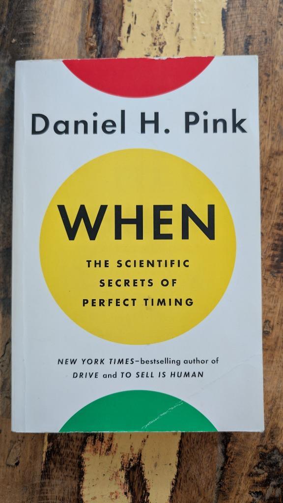 When  The Scientific Secrets of Perfect Timing Daniel H Pink, Boeken, Overige Boeken, Zo goed als nieuw, Ophalen of Verzenden
