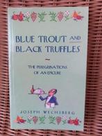 Blue Trout and Black Truffles::Joseph Wechsberg new book, Nieuw, Ophalen of Verzenden