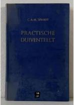 Practische duiventeelt - C.A.M Spruijt, Ophalen of Verzenden, Gelezen, Pluimvee