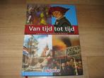 Van tijd tot tijd Nederlandse geschiedenis in 50 verhalen, Ophalen of Verzenden, Gelezen