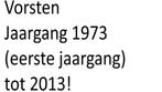 Vorsten 1973 - 2013, Boeken, Tijdschriften en Kranten, Ophalen, Gelezen, Overige typen