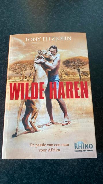 Wilde haren.  Tony fitzjohn.  Passie van een man voor Afrika