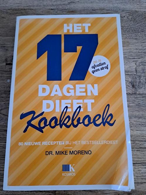 Mike Moreno - Het 17 dagen dieet kookboek, Boeken, Kookboeken, Zo goed als nieuw, Ophalen of Verzenden