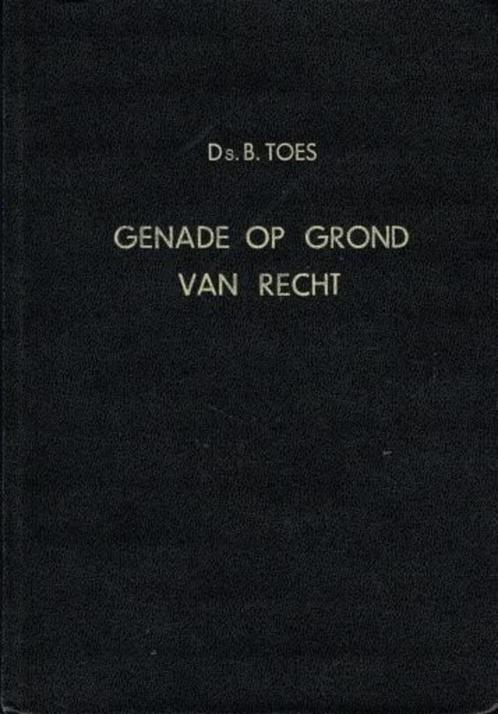 Ds. B. Toes: Genade op grond van recht. Achttal predikaties, Boeken, Godsdienst en Theologie, Gelezen, Christendom | Protestants