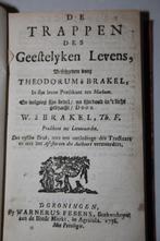 Theodorus à Brakel - De trappen des geestelyken levens 1738, Antiek en Kunst, Ophalen of Verzenden