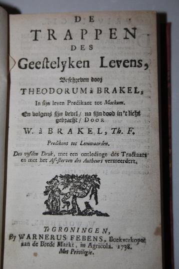 Theodorus à Brakel - De trappen des geestelyken levens 1738 beschikbaar voor biedingen