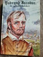 Ysbrand Jacobsz. de schaliedekker - Kees den Otter, Ophalen of Verzenden, Gelezen, Kees den Otter