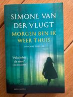 Morgen ben ik weer thuis - Simone van der Vlugt, Ophalen of Verzenden, Zo goed als nieuw, Nederland