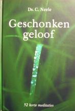 ds. C. Neele - Geschonken geloof - 52 korte meditaties, Ophalen of Verzenden, Zo goed als nieuw, Christendom | Protestants