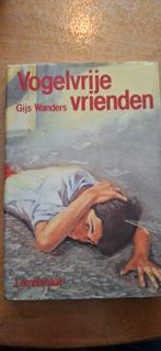Gijs Wanders, vogelvrije vrienden, Gelezen, Ophalen of Verzenden, Gijs Wanders, Fictie