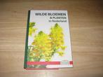 Wilde bloemen & planten in Nederland  (3287), Ophalen of Verzenden, Zo goed als nieuw, Bloemen, Planten en Bomen