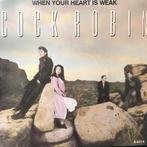 Cock Robin - When Your Heart Is Weak (Nieuwstaat), Cd's en Dvd's, Vinyl Singles, Ophalen of Verzenden