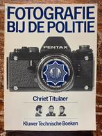 Fotografie bij de Politie - Chriet Titulaer, Ophalen of Verzenden, Gelezen, Fotografie algemeen, Chriet Titulaer
