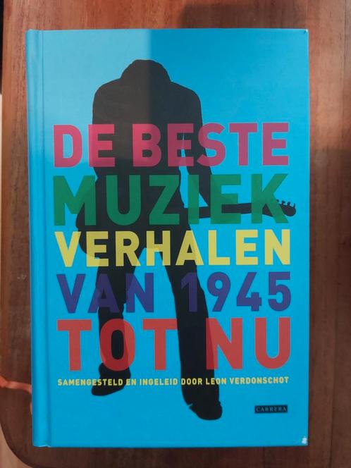 De Beste Muziekverhalen 1945-Nu - Leon Verdonschot, Boeken, Muziek, Zo goed als nieuw, Algemeen, Ophalen