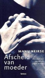 Afscheid van moeder, Manu Keirse, Verzenden, Zo goed als nieuw