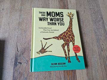 there are moms way worse than you Glenn Boozan  beschikbaar voor biedingen