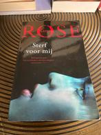 Karen Rose - Sterf voor mij, Ophalen of Verzenden, Gelezen, Nederland