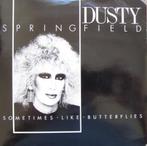 1981	Dusty Springfield		Sometimes Like Butterflies, Verzenden, 7 inch, Single, Zo goed als nieuw