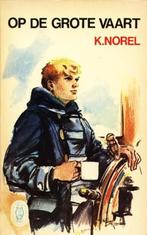 Op de grote vaart - K. Norel, Boeken, Verzenden, Gelezen, K. Norel