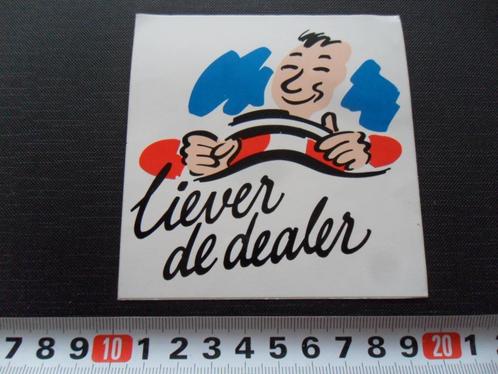 sticker Liever de dealer  auto, Verzamelen, Stickers, Zo goed als nieuw, Bedrijf of Vereniging, Ophalen