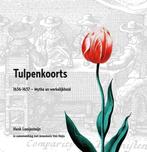 Tulpenkoorts. 1636-1637.  Mythe en werkelijkheid, Boeken, Ophalen of Verzenden, 20e eeuw of later, Gelezen