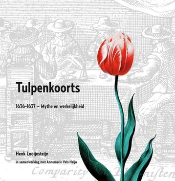 Tulpenkoorts. 1636-1637.  Mythe en werkelijkheid beschikbaar voor biedingen