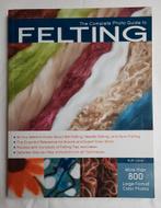 The Complete Photo Guide To Felting, Boek of Patroon, Verzenden, Doorn, Nieuw