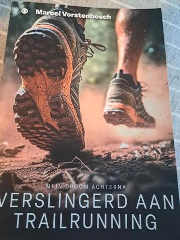 Marcel Vorstenbosch - Verslingerd aan trailrunning  beschikbaar voor biedingen