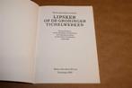 Lipsker op de Groninger Tichelwerken — Steenindustrie Gesch, Ophalen of Verzenden, Zo goed als nieuw