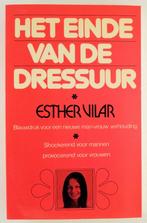 Vilar, Esther - Het einde van de dressuur / Blauwdruk voor e, Boeken, Politiek en Maatschappij, Gelezen, Verzenden