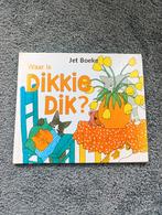 Waar is Dikkie Dik? - Jet Boeke (Prentenboek), Boeken, Kinderboeken | Kleuters, Gelezen, Jongen of Meisje, Ophalen of Verzenden