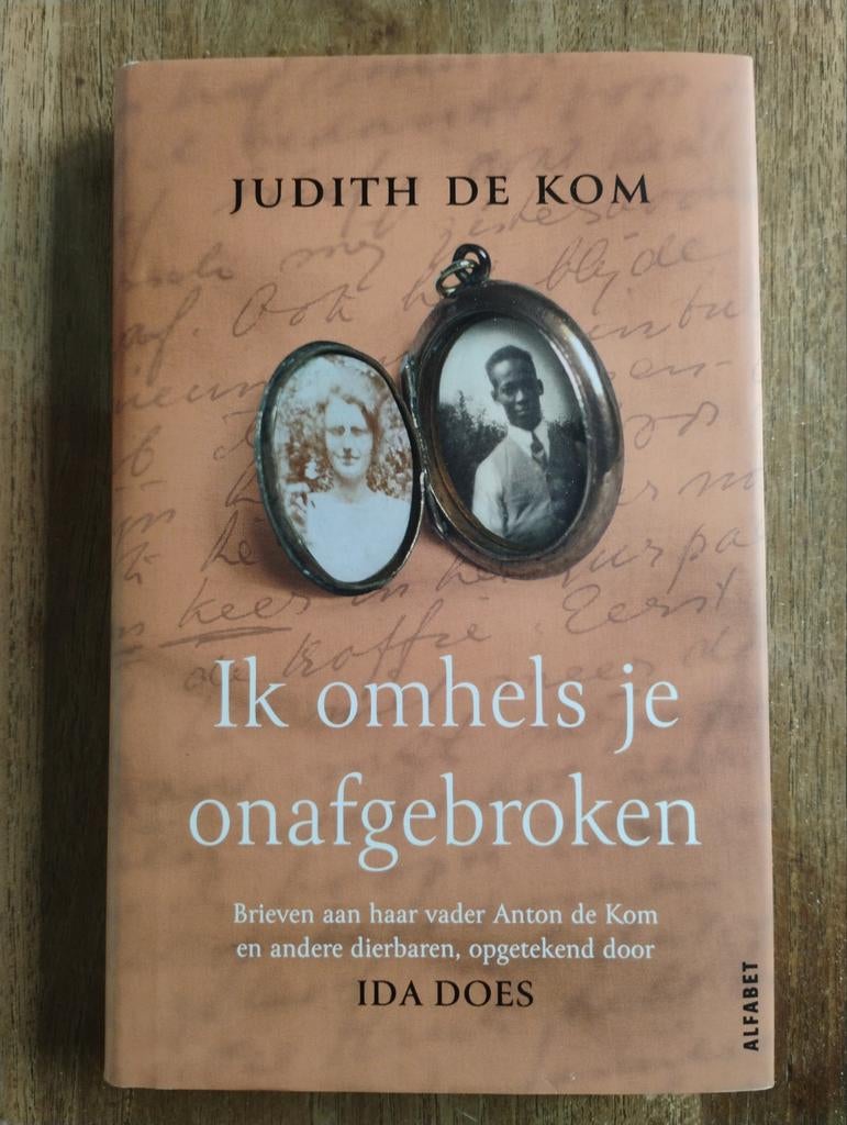 Ik omhels je onafgebroken - Judith de Kom, Boeken, Ophalen of Verzenden, Zo goed als nieuw, Judith de Kom, Overige