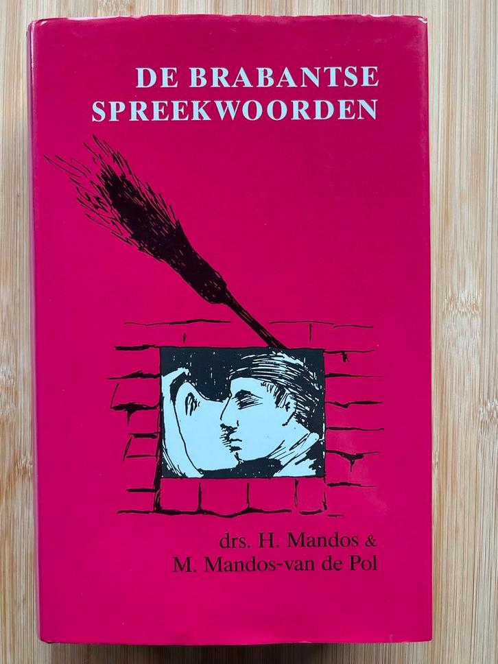 De Brabantse Spreekwoorden - Drs. H. Mandos & M. Mandos-van, Boeken, Overige Boeken, Zo goed als nieuw, Ophalen of Verzenden