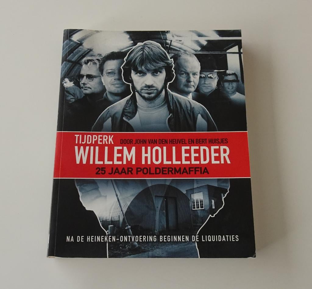 Tijdperk Willem Holleeder : 25 Jaar Poldermaffia uit 2008, Boeken, Overige Boeken, Zo goed als nieuw, Ophalen