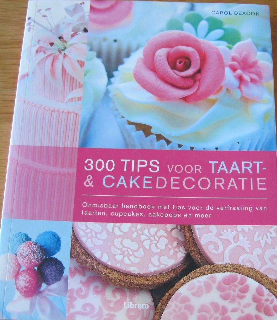 300 tips voor taart en cake decoratie, Ophalen of Verzenden, Zo goed als nieuw, Europa, Taart, Gebak en Desserts
