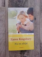 Karen Kingsbury - Nu en altijd, Boeken, Ophalen of Verzenden, Gelezen, Nederland