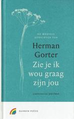 Herman Gorter – Zie je ik wou graag zijn jou., Ophalen of Verzenden, Zo goed als nieuw, Eén auteur