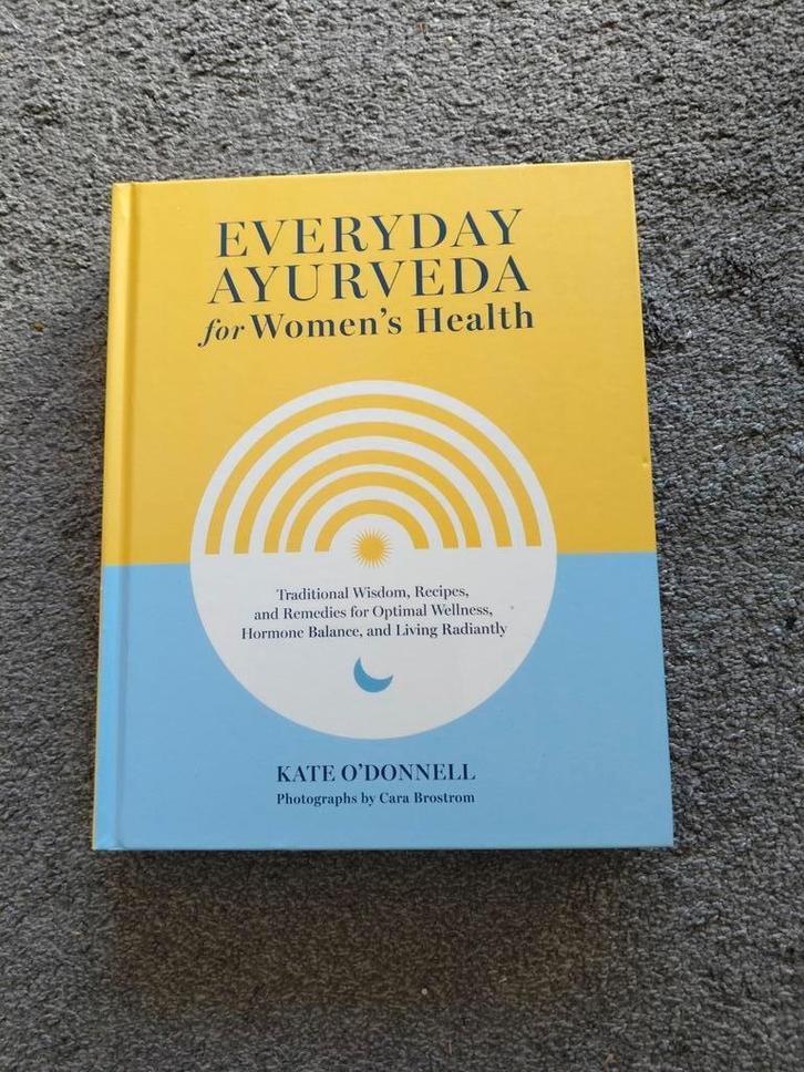 Everyday Ayurveda for Women's Health - Kate O'Donnell, Boeken, Esoterie en Spiritualiteit, Zo goed als nieuw, Instructieboek, Meditatie of Yoga