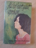 ALS HET HART GAAT SPREKEN Nelly van Dijk-Has, Boeken, Ophalen of Verzenden, Gelezen, Nederland