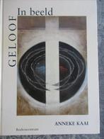 Geloof in beeld - Anneke Kaai, Boeken, Godsdienst en Theologie, Ophalen of Verzenden, Zo goed als nieuw