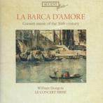 NIEUW La Barca d'Amore / Le Concert Brisée, William Dongois, Ophalen of Verzenden, Middeleeuwen en Renaissance, Zo goed als nieuw