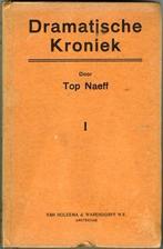 Dramatische Kroniek I en II - Top Naeff, Boeken, Ophalen of Verzenden, Zo goed als nieuw, Toneel, Top Naeff