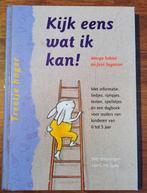 Kijk eens wat ik kan! – Opvoeding & Ontwikkeling (0–5 jaar), Boeken, Ophalen of Verzenden, Zo goed als nieuw, Opvoeding tot 6 jaar
