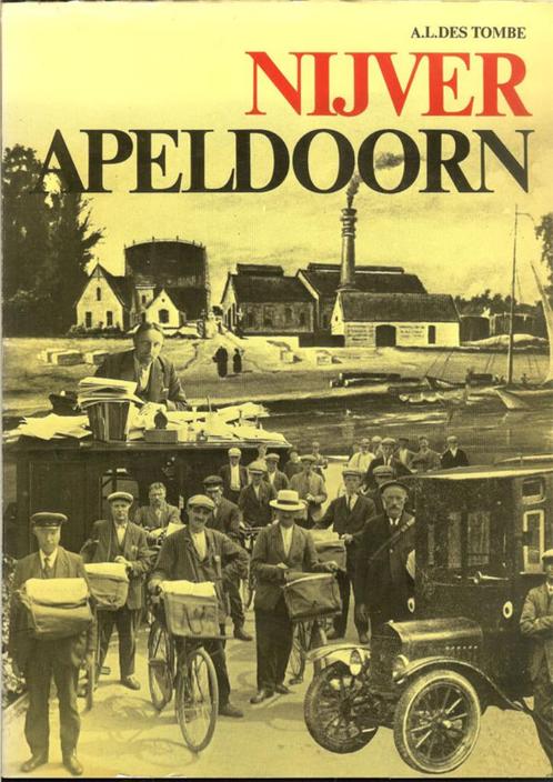Mr. A.L. des Tombe - Nijver Apeldoorn Uitgever: Wegener's Co, Boeken, Geschiedenis | Stad en Regio, Zo goed als nieuw, 20e eeuw of later