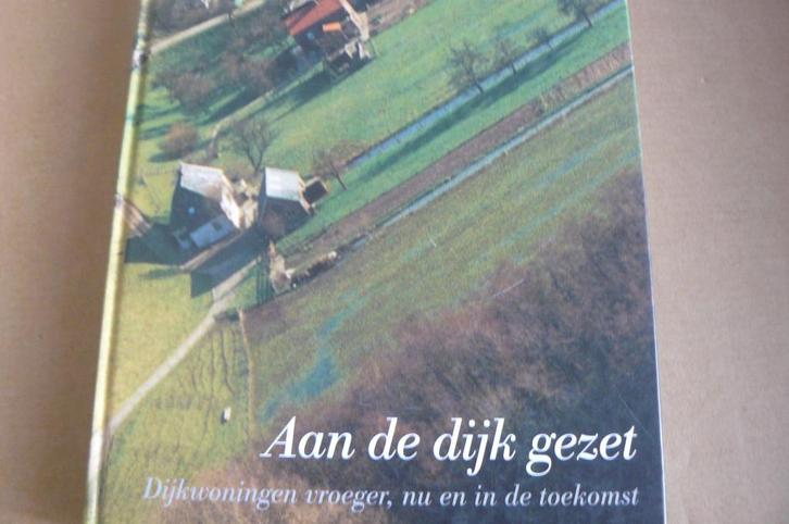 DIJKWONINGEN / Aan de dijk gezet / vroeger, nu en toekomst, Boeken, Geschiedenis | Vaderland, Zo goed als nieuw, Ophalen of Verzenden