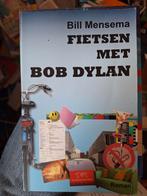 Fietsen met Bob Dylan Bill Mensema ZGAN, Ophalen of Verzenden, Zo goed als nieuw, Nederland