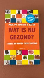 Martijn B. Katan - Wat is nu gezond?, Ophalen of Verzenden, Zo goed als nieuw, M.B. Katan
