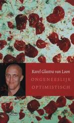 Karel Glastra van Loon Ongeneeslijk optimistisch 1,50, Ophalen of Verzenden, Zo goed als nieuw